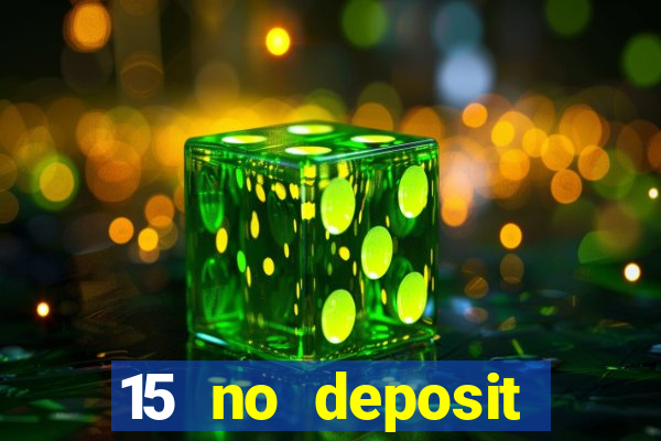 15 no deposit mobile casino