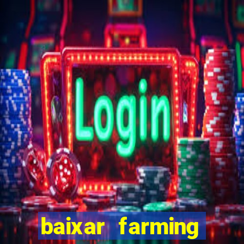 baixar farming simulator 18 dinheiro infinito