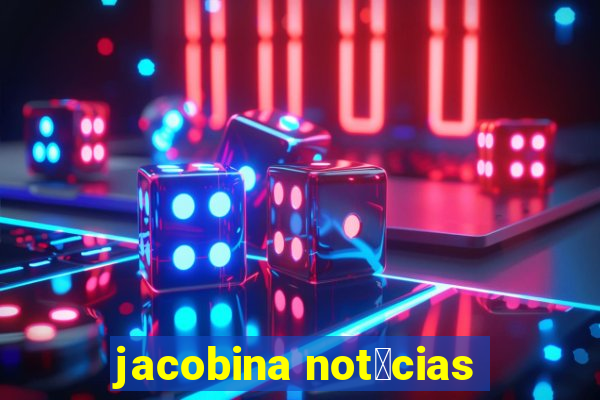 jacobina not铆cias