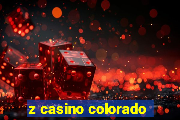 z casino colorado