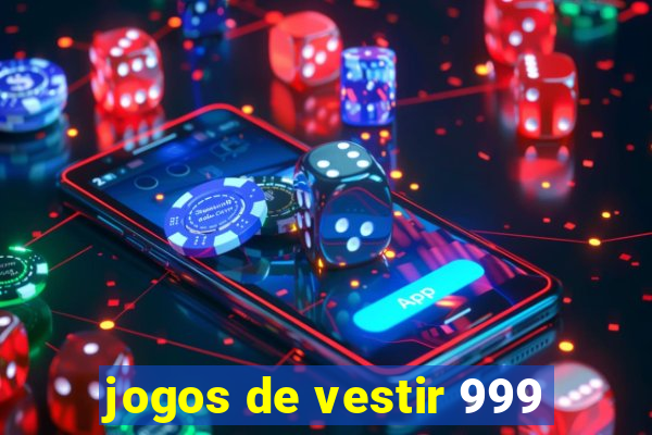 jogos de vestir 999