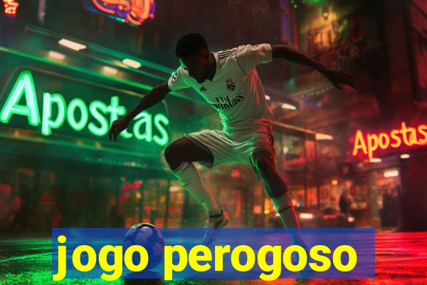 jogo perogoso