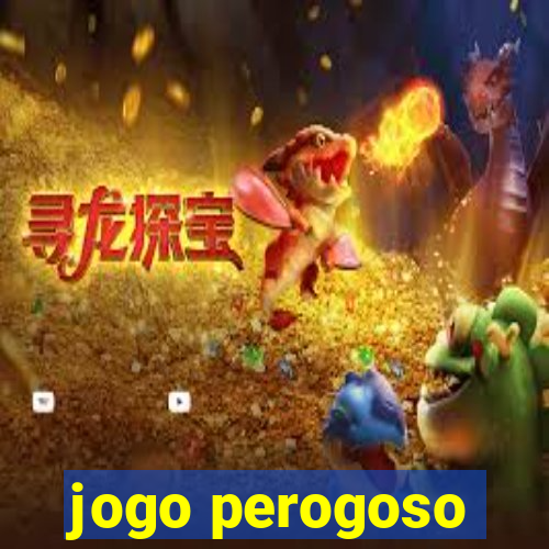 jogo perogoso