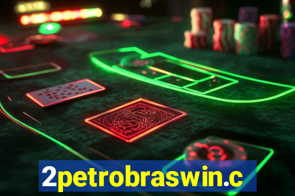 2petrobraswin.com