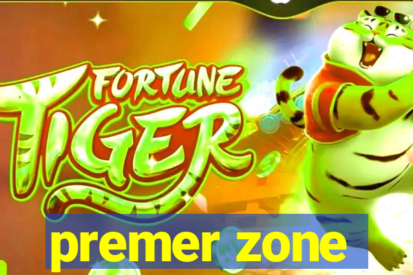 premer zone