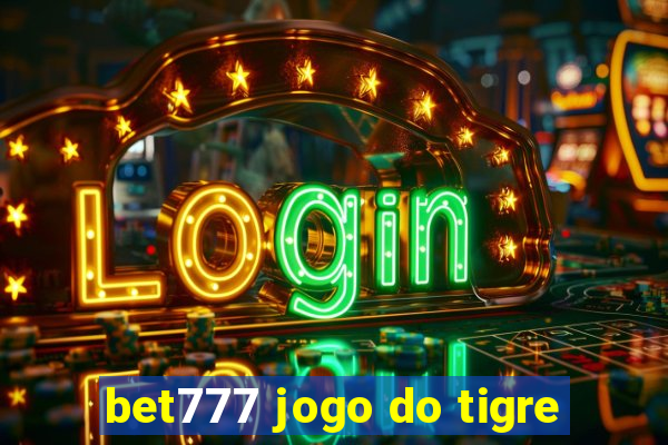 bet777 jogo do tigre