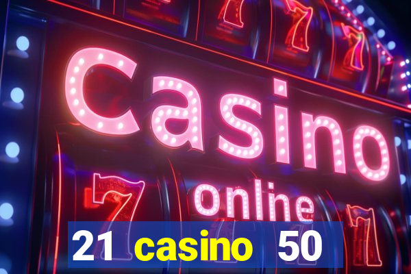 21 casino 50 freispiele ohne einzahlung