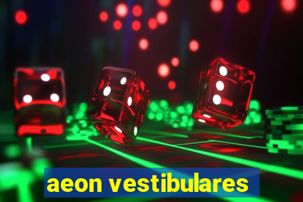 aeon vestibulares