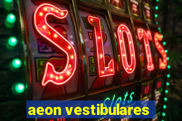 aeon vestibulares