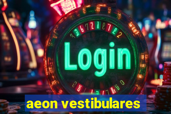 aeon vestibulares