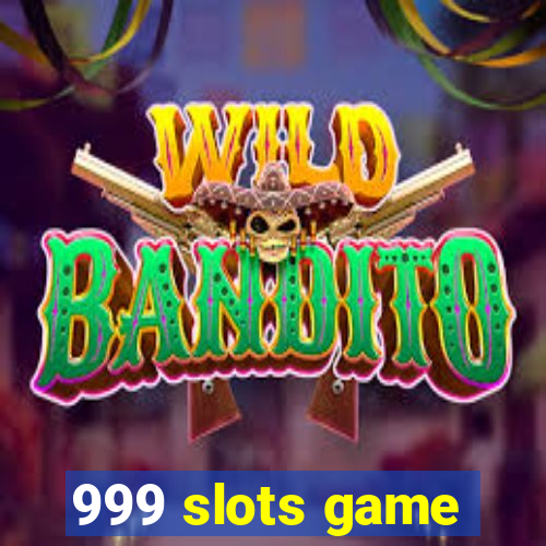 999 slots game