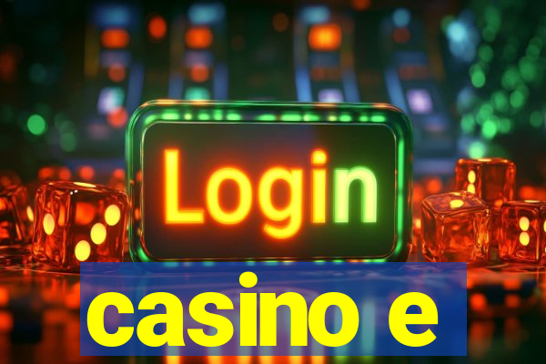 casino e