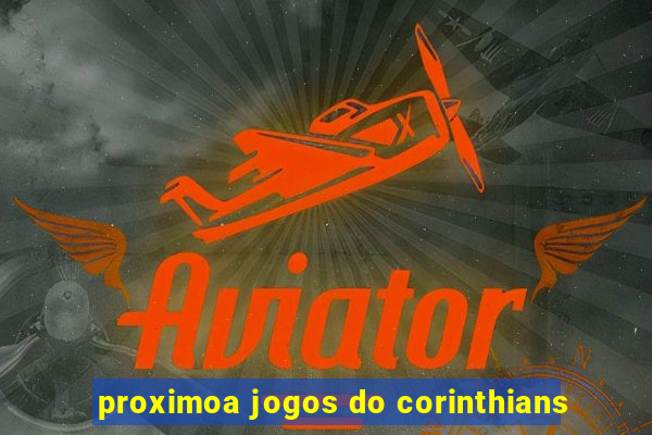 proximoa jogos do corinthians