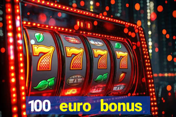 100 euro bonus ohne einzahlung casino