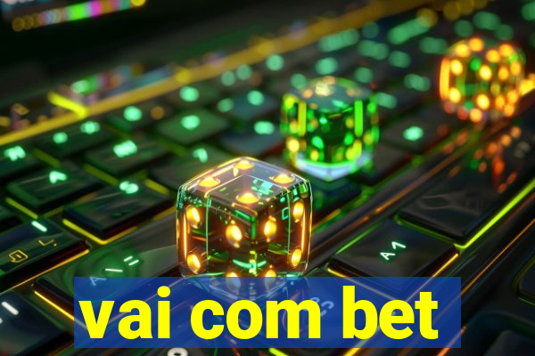 vai com bet