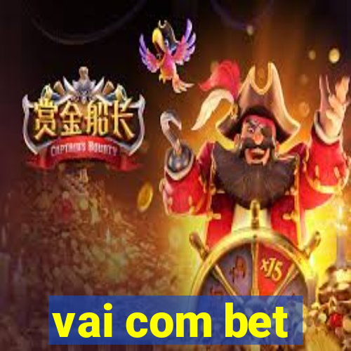 vai com bet