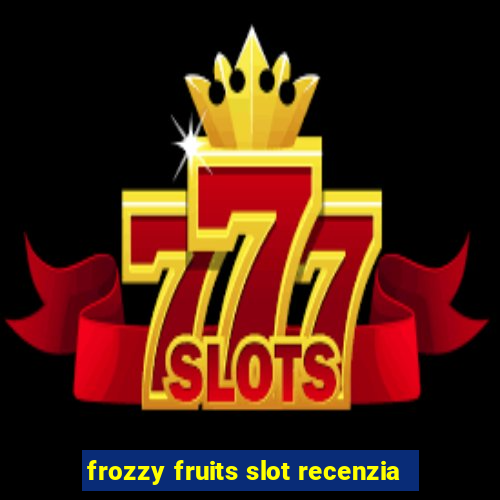 frozzy fruits slot recenzia