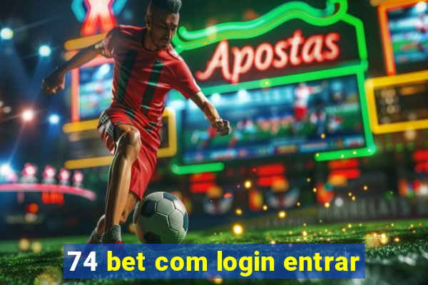 74 bet com login entrar