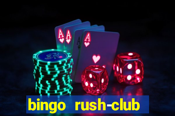 bingo rush-club bingo games