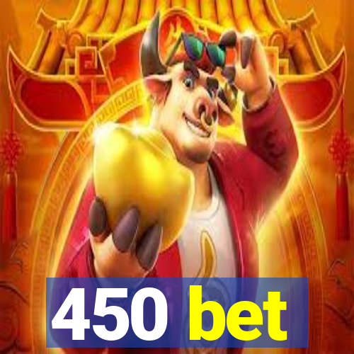 450 bet