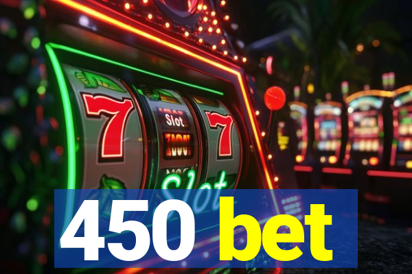 450 bet