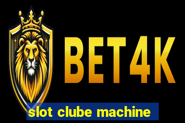 slot clube machine