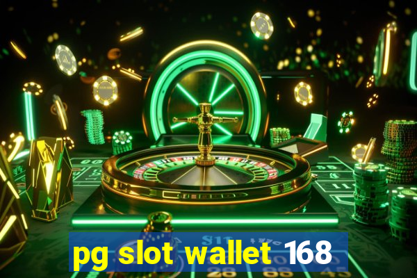 pg slot wallet 168