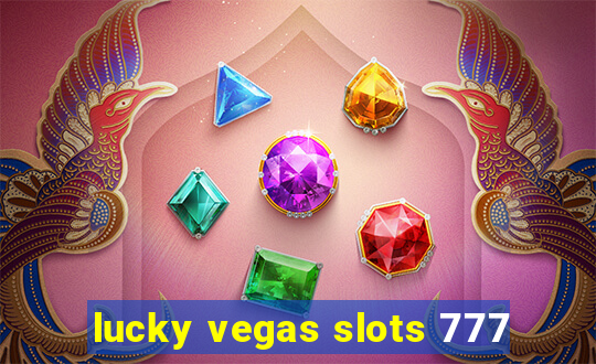 lucky vegas slots 777