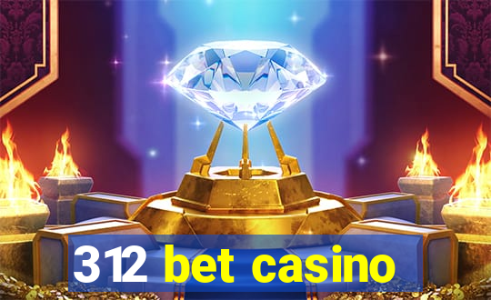 312 bet casino