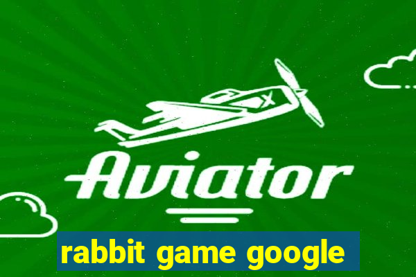 rabbit game google