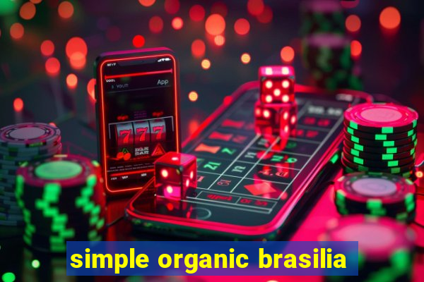 simple organic brasilia