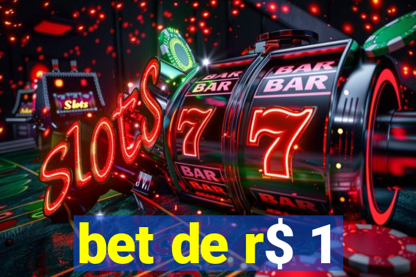 bet de r$ 1