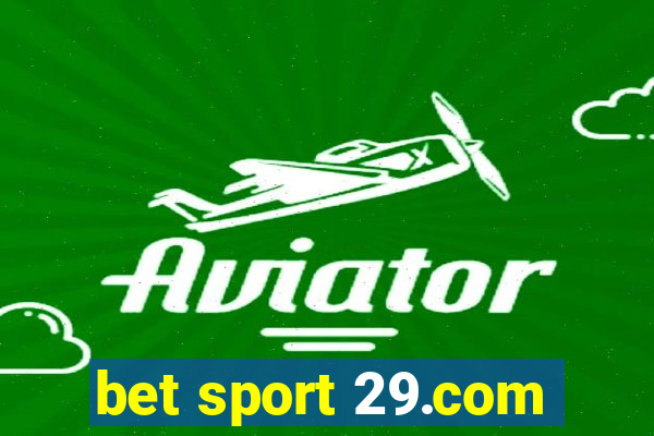 bet sport 29.com