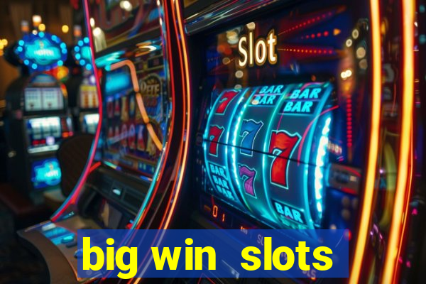 big win  slots