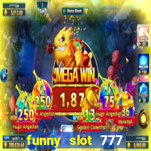 funny slot 777 machine jili