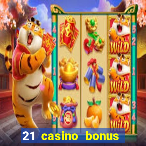 21 casino bonus ohne einzahlung