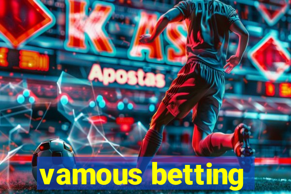 vamous betting