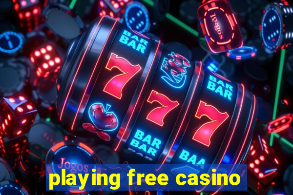 playing free casino