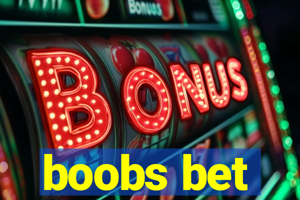 boobs bet