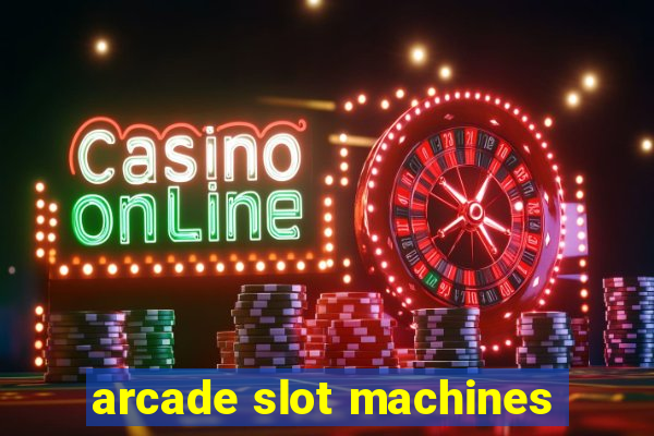 arcade slot machines