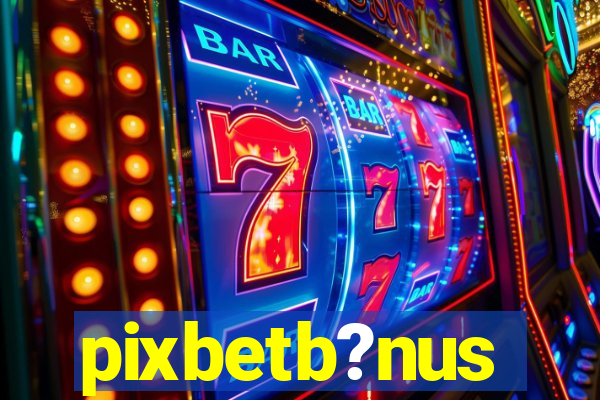 pixbetb?nus