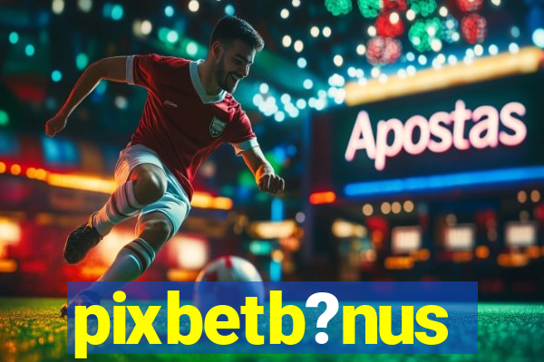 pixbetb?nus