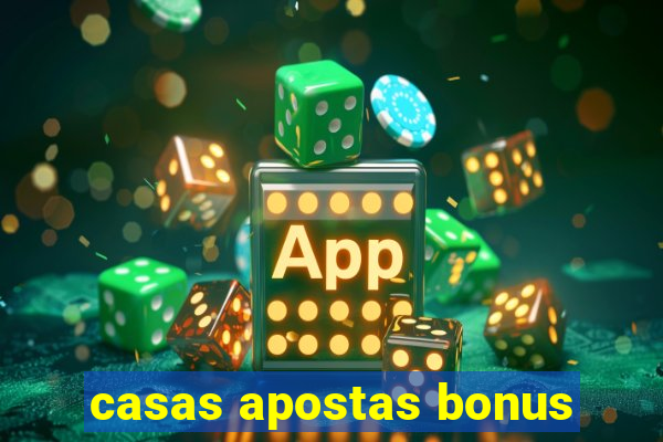 casas apostas bonus