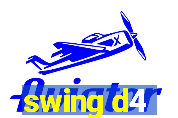 swing d4