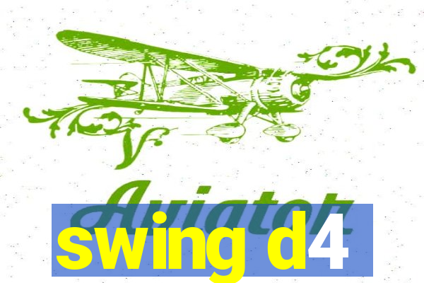 swing d4