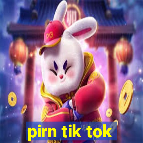 pirn tik tok