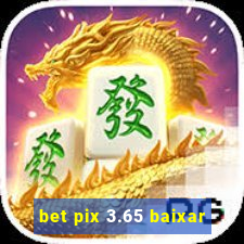 bet pix 3.65 baixar