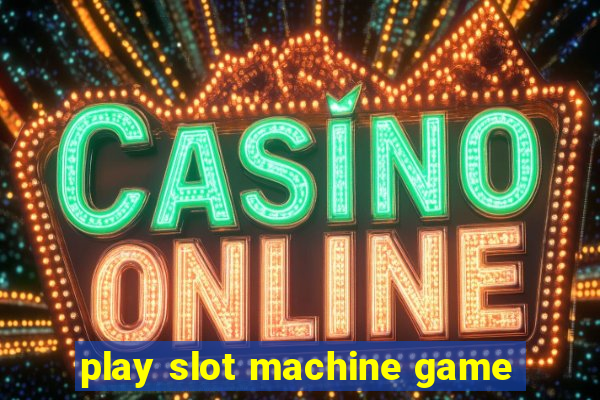 play slot machine game