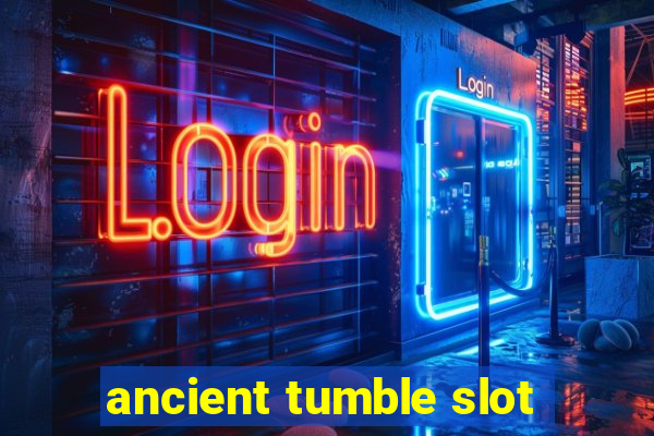 ancient tumble slot