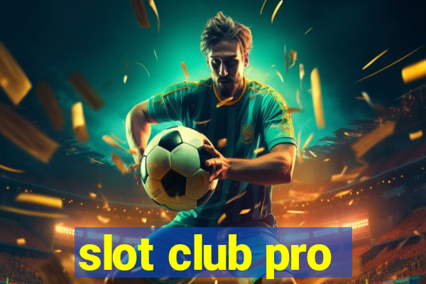 slot club pro